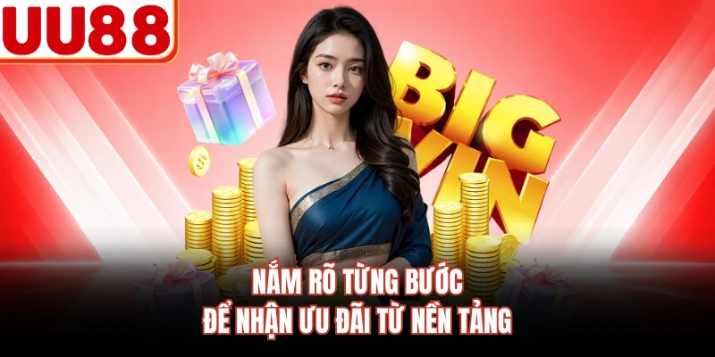 Nắm rõ từng bước để nhận ưu đãi từ nền tảng